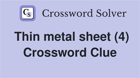 thin sheet metal crossword clue|thin metal crossword clue.